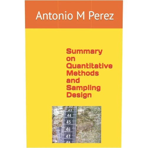 Dr Antonio Mijail Perez Summary on Quantitative Methods and Sampling Design