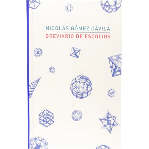 Spanish Edition by Nicolás Gómez Dávila (Author), Jose Miguel Serrano Rúiz-Calderon (Compiler), Gonzalo Muñoz Barallobre (Compiler) & 1 more Breviario de Escolios