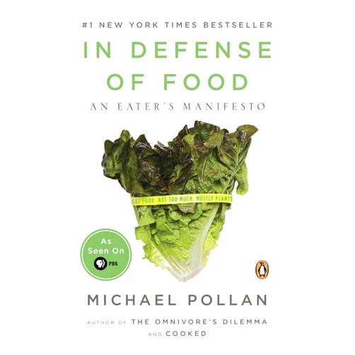 Michael Pollan In Defense of Food: An Eater's Manifesto