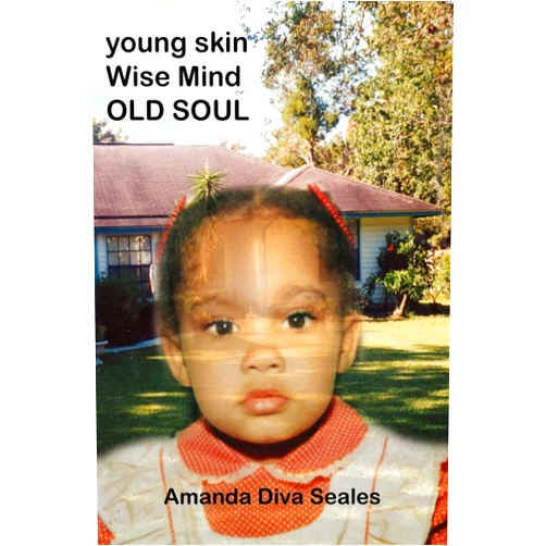 By Amanda Diva Seales (Author) young skin/Wise Mind/Old Soul