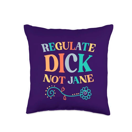 Leftique Pro-Choice Regulate Dick Not Jane Retro Style Throw Pillow, 16x16, Multicolor