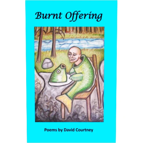 David Courtney Burnt Offering: poems