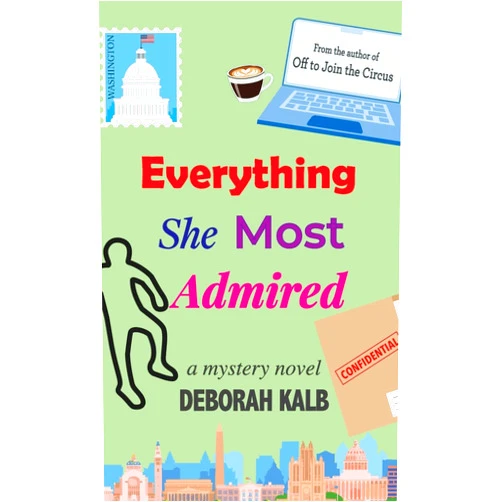 Deborah Kalb Everything She Most Admired: A Mystery Novel