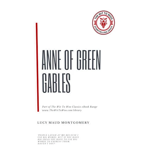 By Lucy Maud Montgomery (Author) Format: Kindle Edition Anne Of Green Gables (Annotated) (The Wit To Woo Classics Collection Book 35)