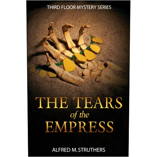 Alfred M. Struthers The Tears of the Empress (Third Floor Mystery Series)