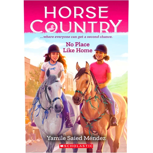By Yamile Saied Méndez (Author) No Place Like Home (Horse Country #4)