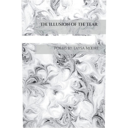 By Taysa Moore (Author) The Illusion of the Tear: Poems by Taysa Moore