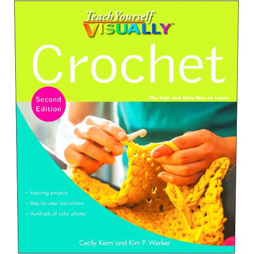 Cecily Keim,Kim P. Werker Teach Yourself VISUALLY Crochet (Teach Yourself VISUALLY Consumer)