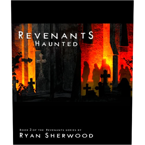 Ryan Sherwood Revenants: Haunted: Revenants book 2 (Revenants: Haunted (Revenants, book 2))