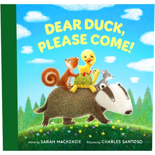 Sarah Mackenzie,Charles Santoso Dear Duck, Please Come!