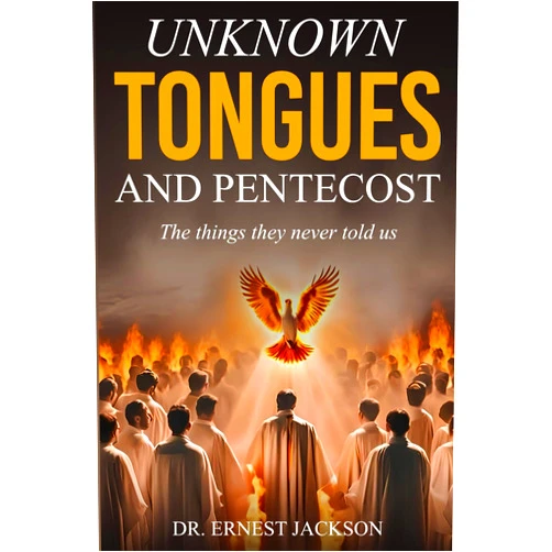 By Dr. Ernest Jackson (Author) Unknown Tongues and Pentecost: The things they never told us