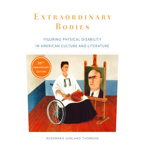 By Rosemarie Garland Thomson (Author) Extraordinary Bodies: Figuring Physical Disability in American Culture and Literature