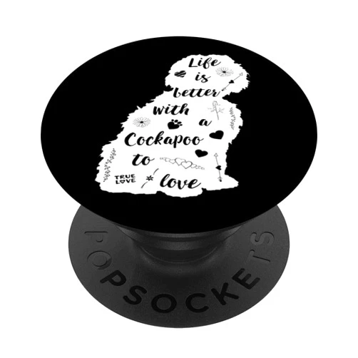 Dogs-A-Lot Cockapoo Cockapoo Gifts Life Is Better with a Cockapoo Dog PopSockets PopGrip: Swappable Grip for Phones & Tablets