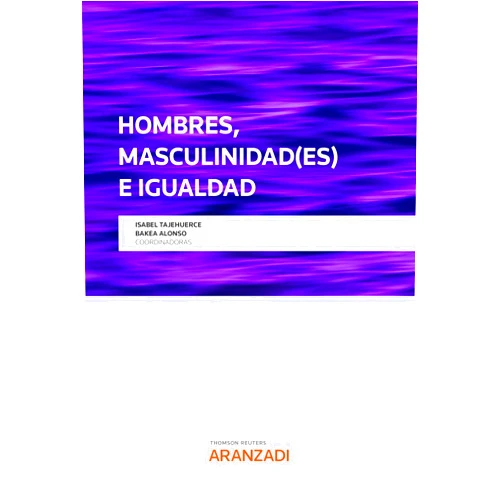 Spanish Edition by Laura V. Fielden Burns (Author), Rafael Marfil Carmona (Author), Karim Gherab Martín (Author), Aranzadi (Editor) & 1 more Format: Kindle Edition Hombres, Masculinidad (es) e Igualdad (Estudios) (Spanish Edition)
