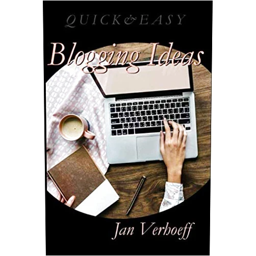 Jan Verhoeff Blogging Ideas: 52 Amazing Blogging Ideas for Writers (Quick & Easy)