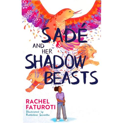By Rachel Faturoti (Author), Rumbidzai Savanhu (Illustrator) Sade and Her Shadow Beasts: Beautiful debut narrative about grief, hope and resilience