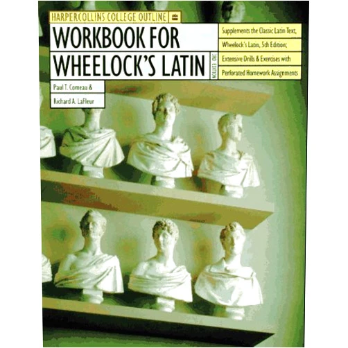 By Paul T. Comeau and Richard A. LaFleur (Author) Workbook for Wheelock's Latin (Harpercollins College Outline Series)
