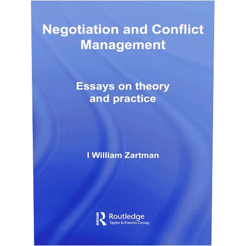 By I. William Zartman (Author) Format: Kindle Edition Negotiation and Conflict Management: Essays on Theory and Practice (Routledge Studies in Security and Conflict Management)