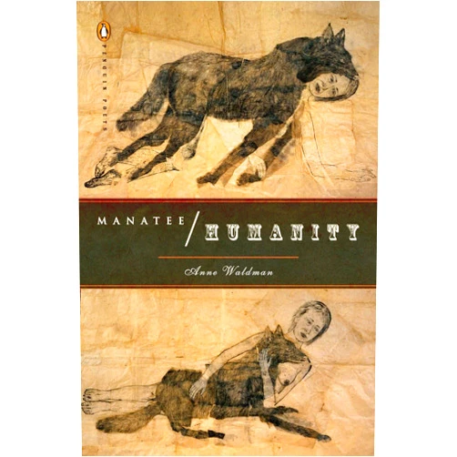 Anne Waldman Manatee/Humanity (Penguin Poets)