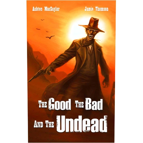 Ashton Macsaylor,Jamie Thomson,Callie Macsaylor The Good the Bad and the Undead