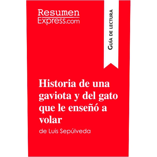 . ResumenExpress Historia de una gaviota y del gato que le enseñó a volar de Luis Sepúlveda (Guía de lectura): Resumen y análisis completo (Spanish Edition)