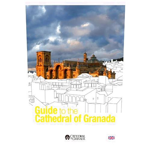 Pedro Salmerón Escobar,Diego Garzón Osuna,Rosa María Pérez de la Torre,Laura Virginia Kiernan Guide to the Cathedral of Granada
