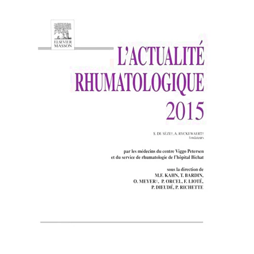Thomas Bardin,Philippe Dieudé,Marcel-Francis Kahn,Frédéric Lioté,Olivier Meyer,Philippe Orcel,Pascal Richette L'actualité rhumatologique 2015 (French Edition)
