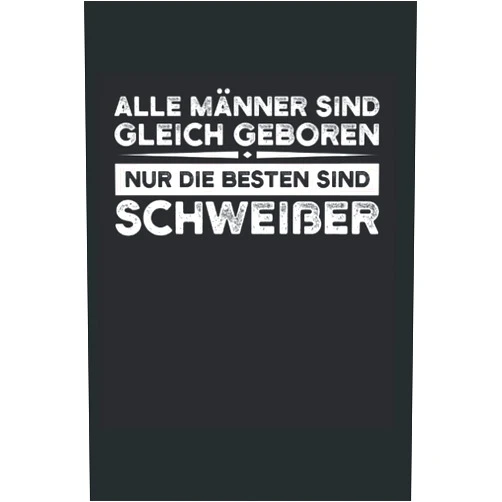 German Edition by Jonathan Meyer (Author) Alle Männer sind gleich geboren Nur die Besten sind Schweißer: Schweißer & Job Notizbuch 6' x 9' Metallbauer Schweißen Geschenk (German Edition)