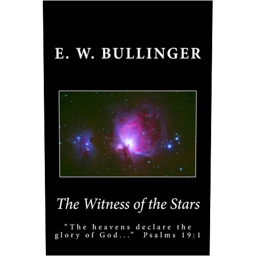 By E. W. Bullinger (Author) The Witness of the Stars