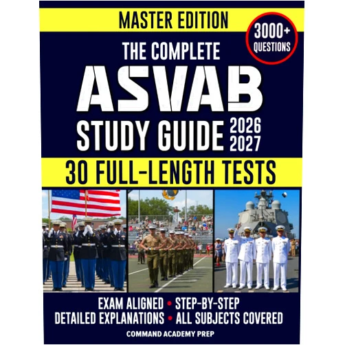 Command Academy Prep The Complete ASVAB Study Guide: Practical & Exam-Aligned Step-by-Step Prep to Maximize Your AFQT Score. Full-Length Practice Tests, Detailed Answer Explanations & Test-Day Tips
