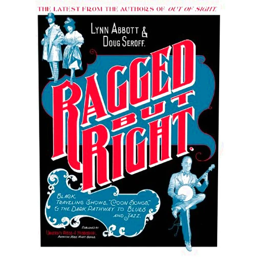 By Lynn Abbott (Author), Doug Seroff (Author) Format: Kindle Edition Ragged but Right: Black Traveling Shows, 