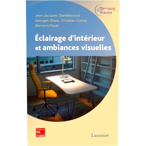 French Edition by Christian CORBÉ (Author), Georges ZISSIS (Author), Jean-Jacques DAMELINCOURT (Author) & 0 more Éclairage d'intérieur et ambiances visuelles