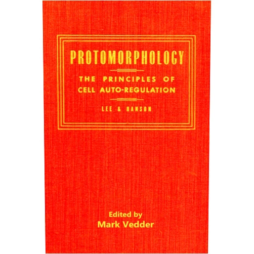 Royal Lee,William A Hanson,Mark Vedder Protomorphology