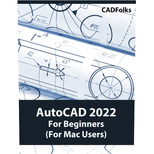 By CADFolks (Author) AutoCAD 2022 For Beginners (For Mac Users)