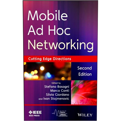By Stefano Basagni (Editor), Marco Conti (Editor), Silvia Giordano (Editor), Ivan Stojmenovic (Editor) & 1 more Format: Kindle Edition Mobile Ad Hoc Networking: Cutting Edge Directions (IEEE Series on Digital & Mobile Communication Book 35)