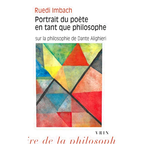 French Edition by Ruedi Imbach (Author) Portrait Du Poete En Tant Que Philosophe: Sur La Philosophie De Dante Alighieri (Bibliotheque D'histoire De La Philosophie - Poche) (French Edition)