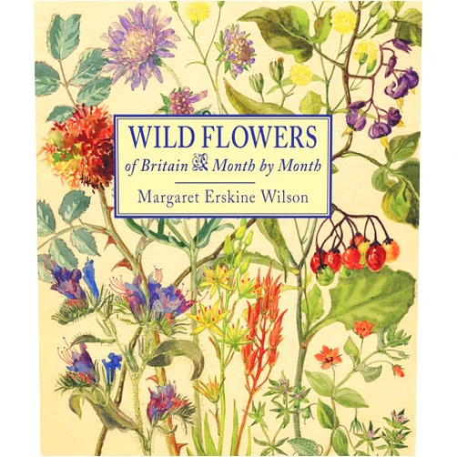 Margaret Erskine Wilson Wild Flowers of Britain: Month by Month