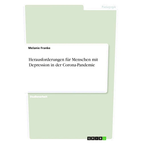 German Edition by Melanie Franke (Author) Herausforderungen für Menschen mit Depression in der Corona-Pandemie (German Edition)