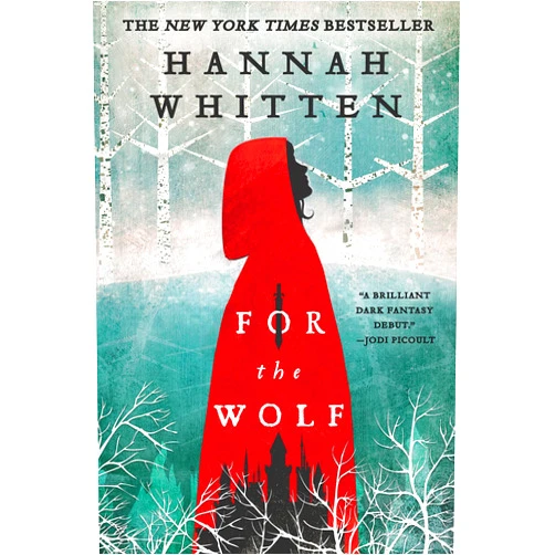 By Hannah Whitten (Author) For the Wolf (Volume 1) (The Wilderwood, 1)