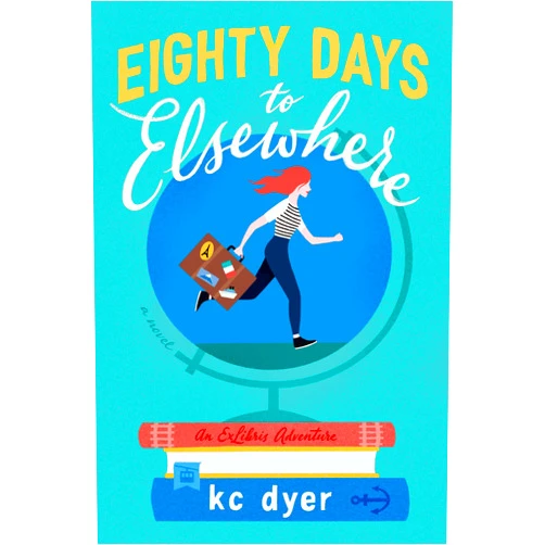 Kc dyer Eighty Days to Elsewhere (An Exlibris Adventure)