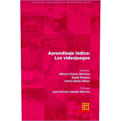 Alfonso Chaves-Montero,Sheila Peñalva,Leticia Rodas Alfaya,José Antonio Gabelas Barroso,Daniel Rodríguez Vicente,Antonio Méndez Montiel,Ignacio Aguaded,Enrique Morales Corral,Rocío Guede Cid,Piedad Tolmos Rodríguez-Piñero,Ana Isabel Cid Cid,Belén Puebla-Martínez,María Luisa Calatayud Estrada Aprendizaje lúdico: Los videojuegos (Spanish Edition)