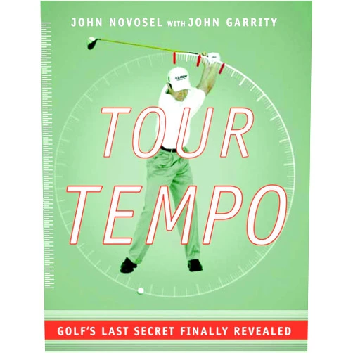 By John Novosel (Author), John Garrity (Author) Tour Tempo: Golf's Last Secret Finally Revealed (Book & CD-ROM)