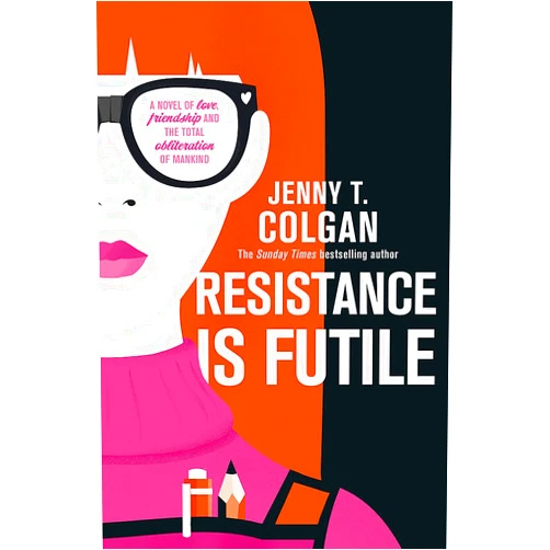By Jenny T. Colgan (Author) Resistance is Futile