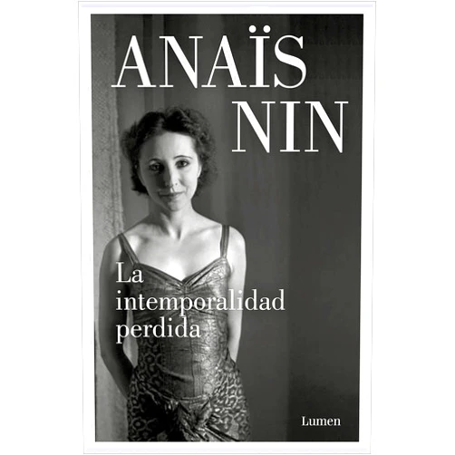 Spanish Edition by Anaïs Nin (Author), Raquel Marqués García (Translator) La intemporalidad perdida: y otros relatos (Spanish Edition)