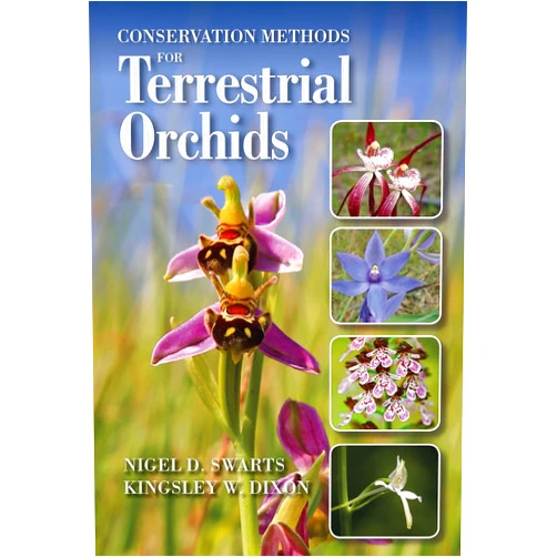 Nigel Swarts,Kingsley Dixon Conservation Methods for Terrestrial Orchids
