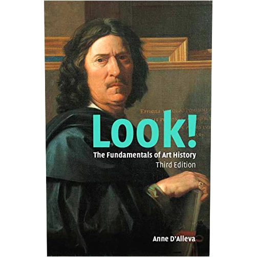 Anne D'Alleva Look! (3rd Edition): The Fundamentals of Art History