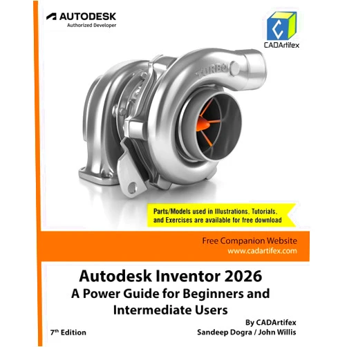By CADArtifex (Author), John Willis (Author), Sandeep Dogra (Author) & 0 more Autodesk Inventor 2026: A Power Guide for Beginners and Intermediate Users