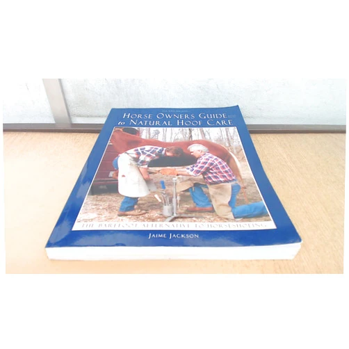 Jaime Jackson Horse Owners Guide to Natural Hoof Care