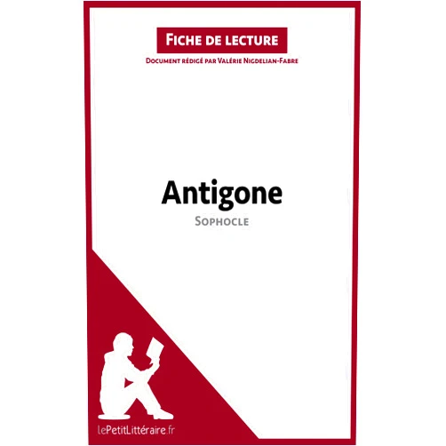 LePetitLitteraire,,Valérie Nigdelian-Fabre Antigone de Sophocle (Fiche de lecture): Analyse complète et résumé détaillé de l'oeuvre (French Edition)