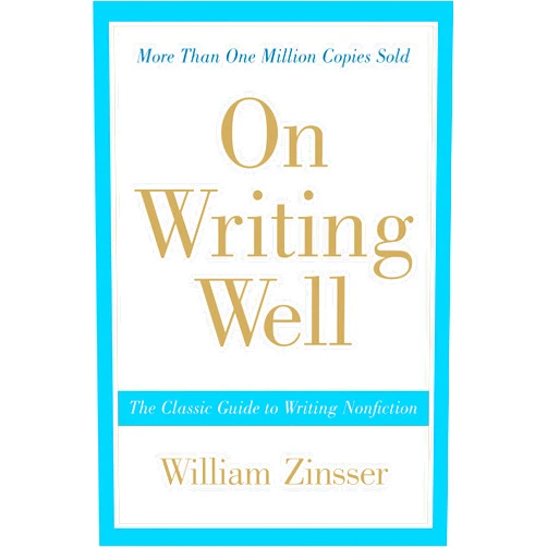 By William Zinsser (Author) On Writing Well: The Essential Guide to Mastering Nonfiction Writing and Effective Communication